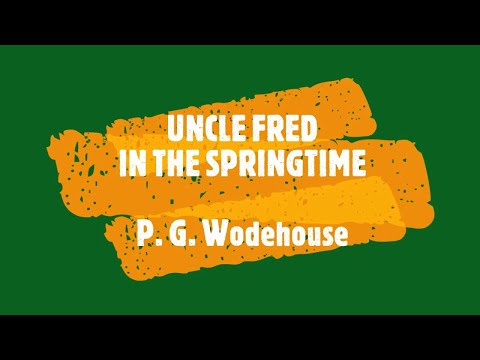 UNCLE FRED IN THE SPRINGTIME – P. G. WODEHOUSE 👍 / JONATHAN CECIL 👏