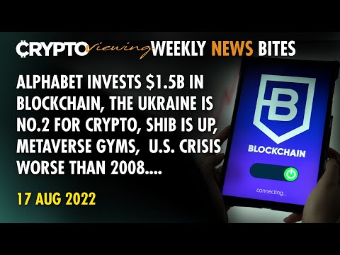 Weekly Crypto News Bites 17 Aug 2022: Positive News Investments &amp; Adoptions in Crypto