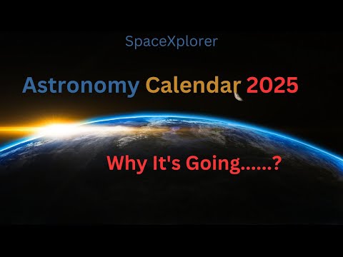 Astronomy Calendar 2025 Why It&#039;s Going ...