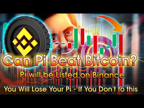 You Will Lose Your Pi - If You Don&#039;t Do This⚠️ | Pi Will be Listed on Binance | Can Pi Beat Bitcoin?