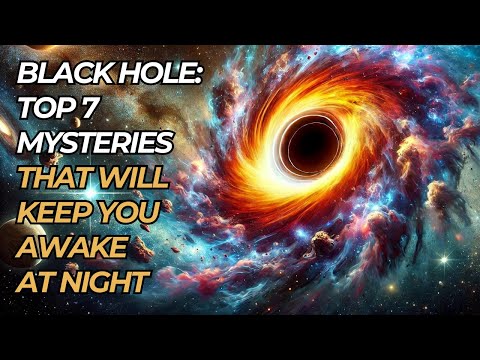 TOP 7 Black Hole Mysteries That Will Keep You Awake at Night #3 is Terrifying! space documentary