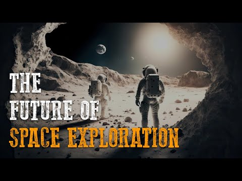 The Next Frontier | The Future of Space Exploration