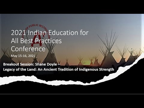 Legacy of the Land: An Ancient Tradition of Indigenous Strength -- Shane Doyle (2021 IEFA BP)