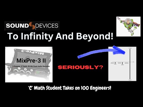 Sound Devices MixPre-3: To Infinity And Beyond! Since When Does 32-Bit Float Capture Decibels?