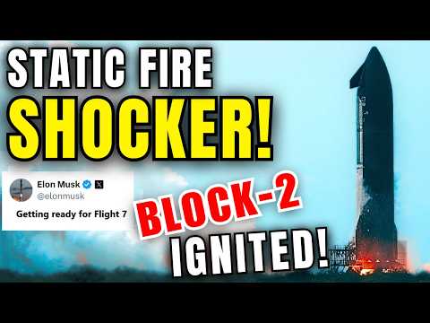 Starship BLOCK-2 BREAKTHROUGH! FIRST EVER Static Fire of Ship 33 – Flight 7 Just Got Closer!