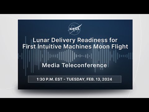 Lunar Delivery Readiness for First Intuitive Machines Moon Flight (Feb. 13, 2024)