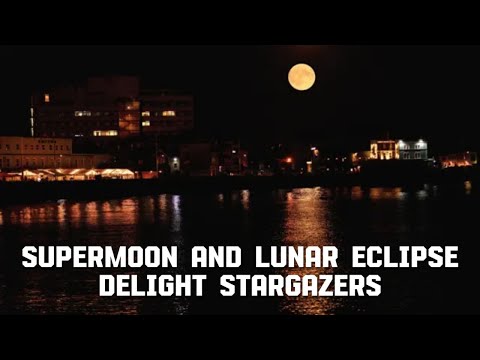 Supermoon and lunar eclipse delight stargazers