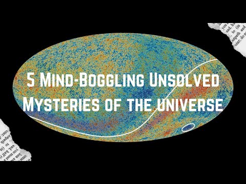 The Great Cosmic Puzzle - 5 Mind Boggling Unsolved Mysteries