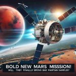 Create a highly detailed and realistic image depicting a future Mars mission by NASA. The scene should include a high-tech spacecraft designed for the task of Mars sample return. The spacecraft is departing Earth, with a beautiful view of our planet in the background, and the red planet Mars shining in the distance. The words 'Bold New Mars Mission! Will They Finally Bring Back Martian Samples?' are written in bold letters across the image.